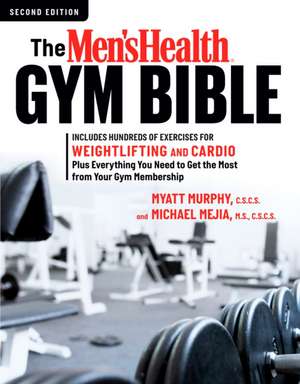 The Men's Health Gym Bible (2nd edition) de Myatt Murphy