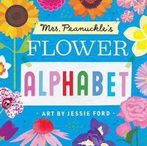 Mrs. Peanuckle's Flower Alphabet de Peanuckle, Mrs