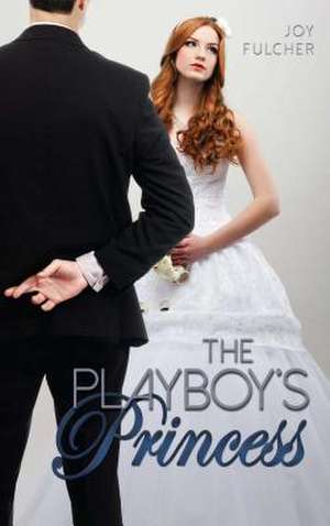 The Playboy's Princess de Joy Fulcher