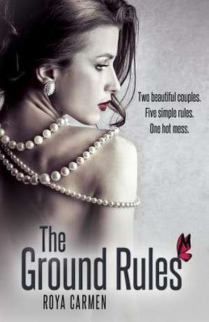 The Ground Rules de Roya Carmen