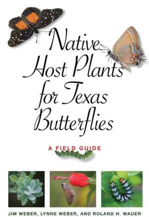 Native Host Plants for Texas Butterflies de Jim Weber