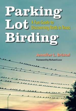 Parking Lot Birding, 60 de Jennifer L Bristol