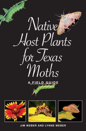 Native Host Plants for Texas Moths de Lynne M Weber