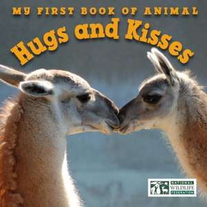 My First Book of Animal Hugs and Kisses (National Wildlife Federation) de National Wildlife Federation