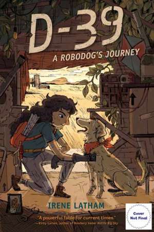 D-39: A Robodog's Journey de Irene Latham