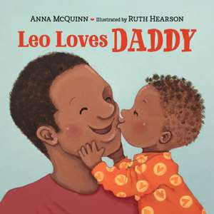 Leo Loves Daddy de Anna Mcquinn