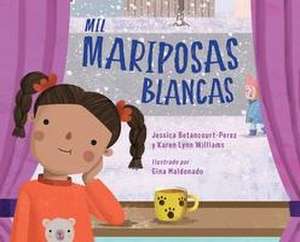 Mil Mariposas Blancas de Jessica Betancourt-Perez