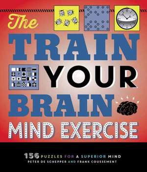 The Train Your Brain Mind Exercise de Peter De Schepper