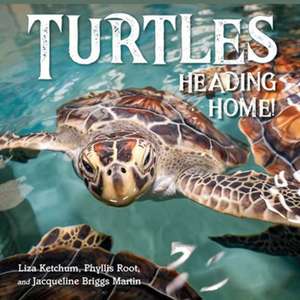 Turtles Heading Home! de Jacqueline Martin