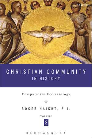 Christian Community in History Volume 2: Comparative Ecclesiology de Rev Prof Roger D. Haight