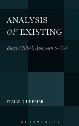 Analysis of Existing: Barry Miller's Approach to God de Elmar J. Kremer