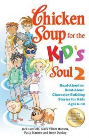 Chicken Soup for the Kid's Soul 2 de Jack (The Foundation for Self-Esteem) Canfield