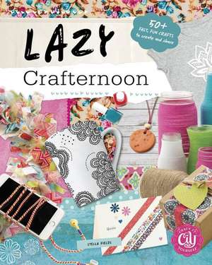 Lazy Crafternoon de Stella Fields