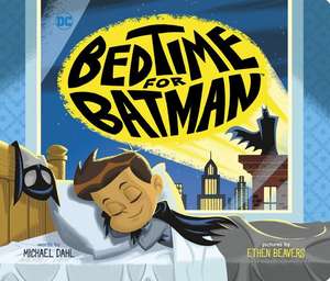 Bedtime for Batman de Ethen Beavers