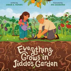 Everything Grows in Jiddo's Garden de Jenan Matari