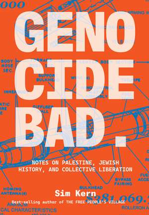 Genocide Bad: Notes on Palestine, Jewish History, and Collective Liberation de Sim Kern