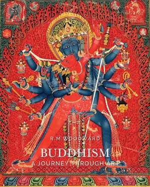 Buddhism: A Journey Through Art de Rose M. Woodward