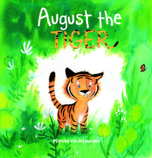 August the Tiger de Marieke Van Ditshuizen