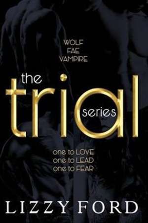 The Trial Series de Lizzy Ford