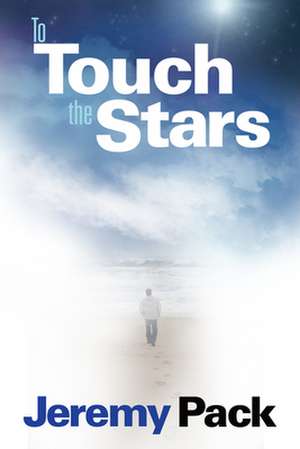 To Touch the Stars de Jeremy Pack