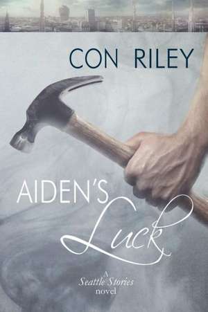 Aiden's Luck de Con Riley