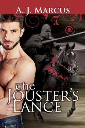 The Jouster's Lance de A. J. Marcus