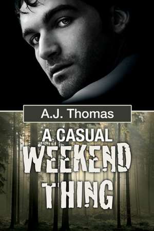 A Casual Weekend Thing de A. J. Thomas