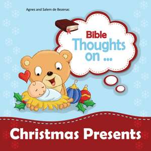 Bible Thoughts on Christmas Presents de Agnes De Bezenac