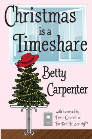 Christmas is a Timeshare de Betty Carpenter