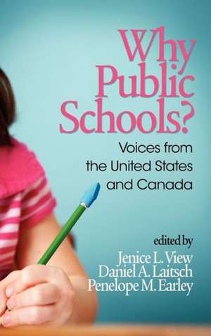 Why Public Schools? Voices from the United States and Canada (Hc) de Jenice L. View