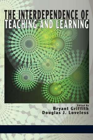 The Interdependence of Teaching and Learning de Bryant Griffith