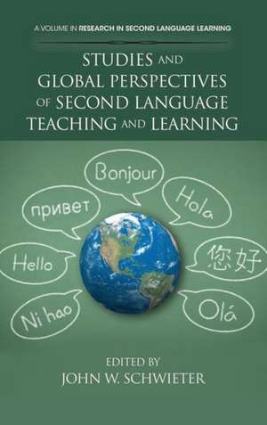 Studies and Global Perspectives of Second Language Teaching and Learning (Hc) de John W. Schwieter