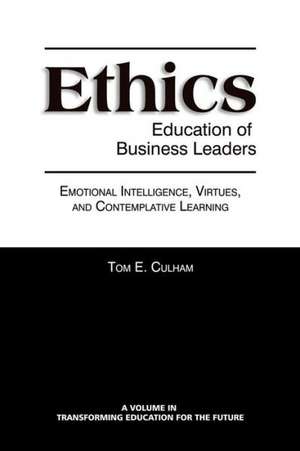 Ethics Education of Business Leaders de Tom E. Culham