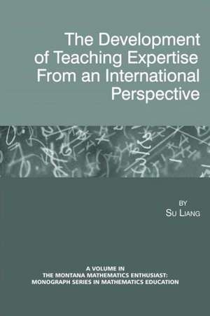 The Development of Teaching Expertise from an International Perspective de Su Liang