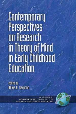 Contemporary Perspectives on Research in Theory of Mind in Early Childhood Education de Olivia N. Saracho