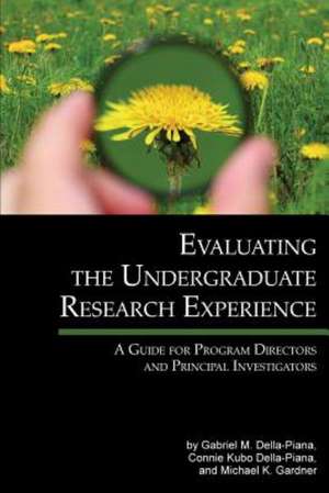 Evaluating the Undergraduate Research Experience de Gabriel M. Della-Piana