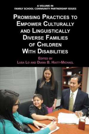 Promising Practices to Empower Culturally and Linguistically Diverse Families of Children with Disabilities de Diana B. Hiatt-Michael