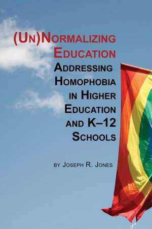 Unnormalizing Education de Joseph R. Jones