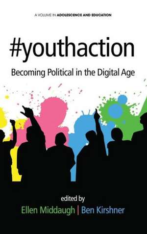 #Youthaction: Becoming Political in the Digital Age (Hc) de Ben Kirshner