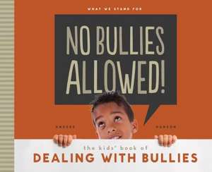 No Bullies Allowed!: The Kids' Book of Dealing with Bullies de Anders Hanson