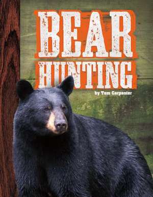 Bear Hunting de Tom Carpenter