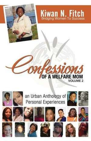 Confessions of a Welfare Mom - Volume 2 de Kiwan Fitch