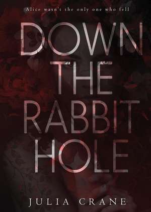 Down the Rabbit Hole de Julia Crane