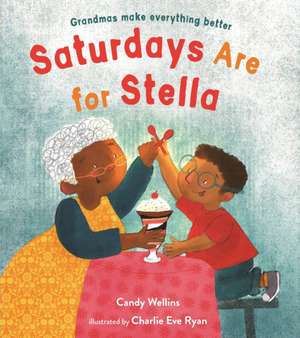 Saturdays Are For Stella de Candy Wellins