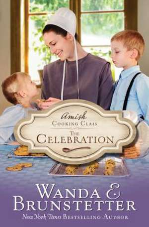 Amish Cooking Class - The Celebration de Wanda E. Brunstetter