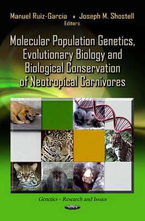 Molecular Population Genetics, Evolutionary Biology & Biological Conservation of Neotropical Carnivores de Manuel Ruiz-Garcia