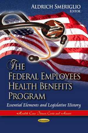 Federal Employees Health Benefits Program de Aldrich Smeriglio