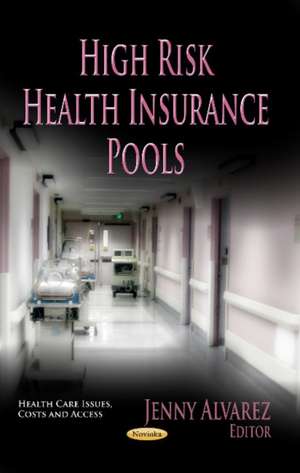 High Risk Health Insurance Pools de Jenny Alvarez