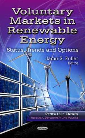 Voluntary Markets in Renewable Energy de Jamir S. Fuller