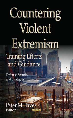 Countering Violent Extremism de Peter M. Taves